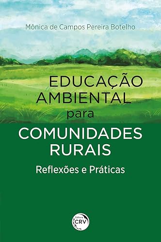 Educação ambiental para comunidades rurais: Reflexões e Práticas
