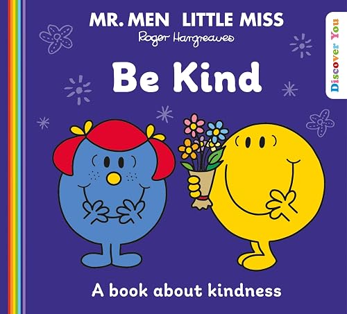 Mr. Men Little Miss: Be Kind: A Book about Kindness from the New Illustrated Children’s Series for 2022 about Feelings (Mr. Men and Little Miss Discover You)