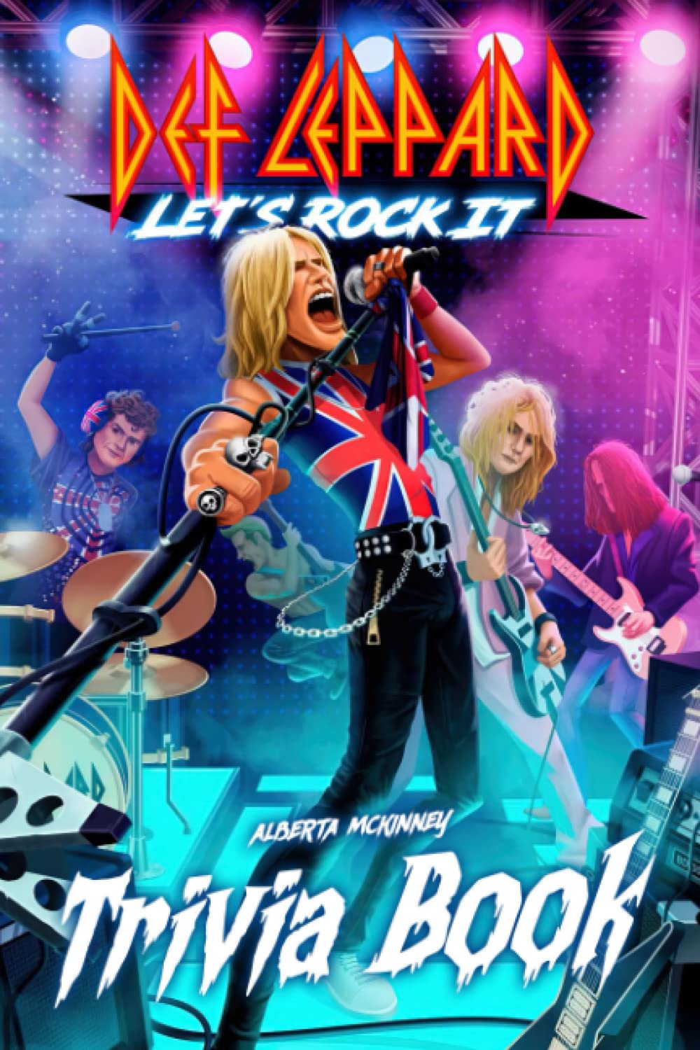 Def Leppard Trivia Book: Plenty Of Fascinating Things For Fans Of Def Leppard To Explore And Have More Fun.