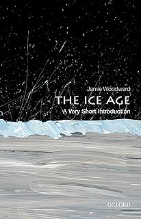 The Ice Age: A Very Short Introduction