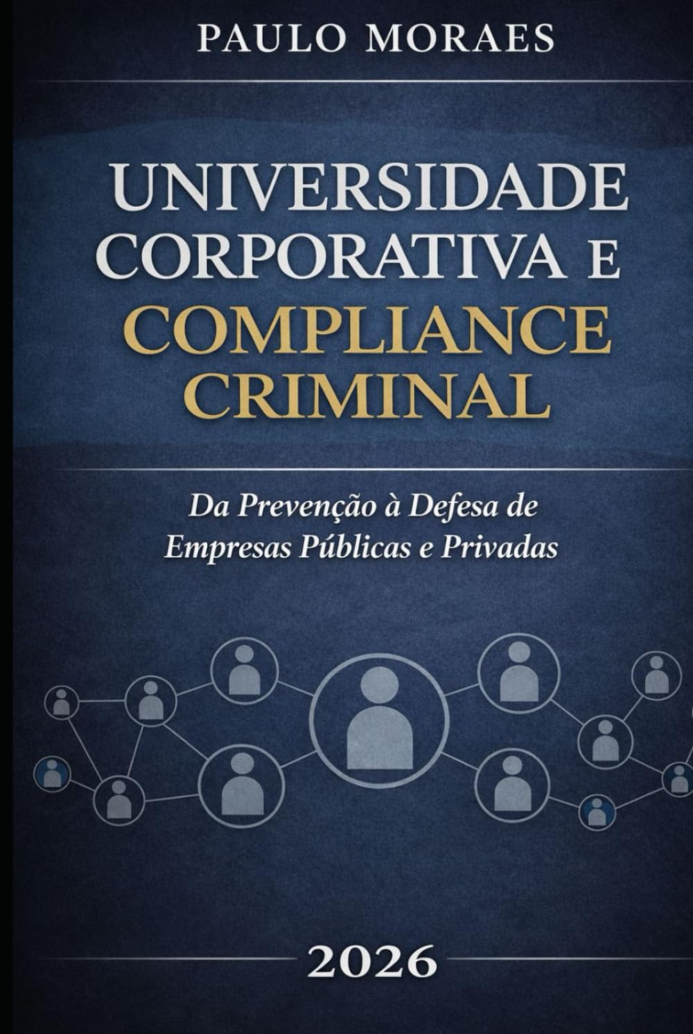 Universidade Corporativa e Compliance Criminal: Prevenção e Defesa no Direito Penal Econômico