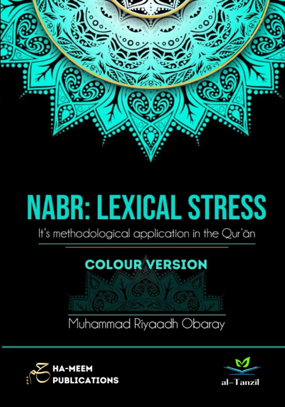 Al Nabr - Lexical Stress in the Quran (COLOUR VERSION) (Specialised Texts in Qirā`āt)