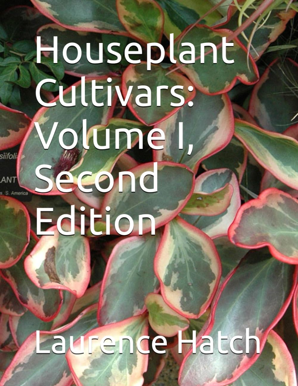 Houseplant Cultivars: Volume I, Second Edition