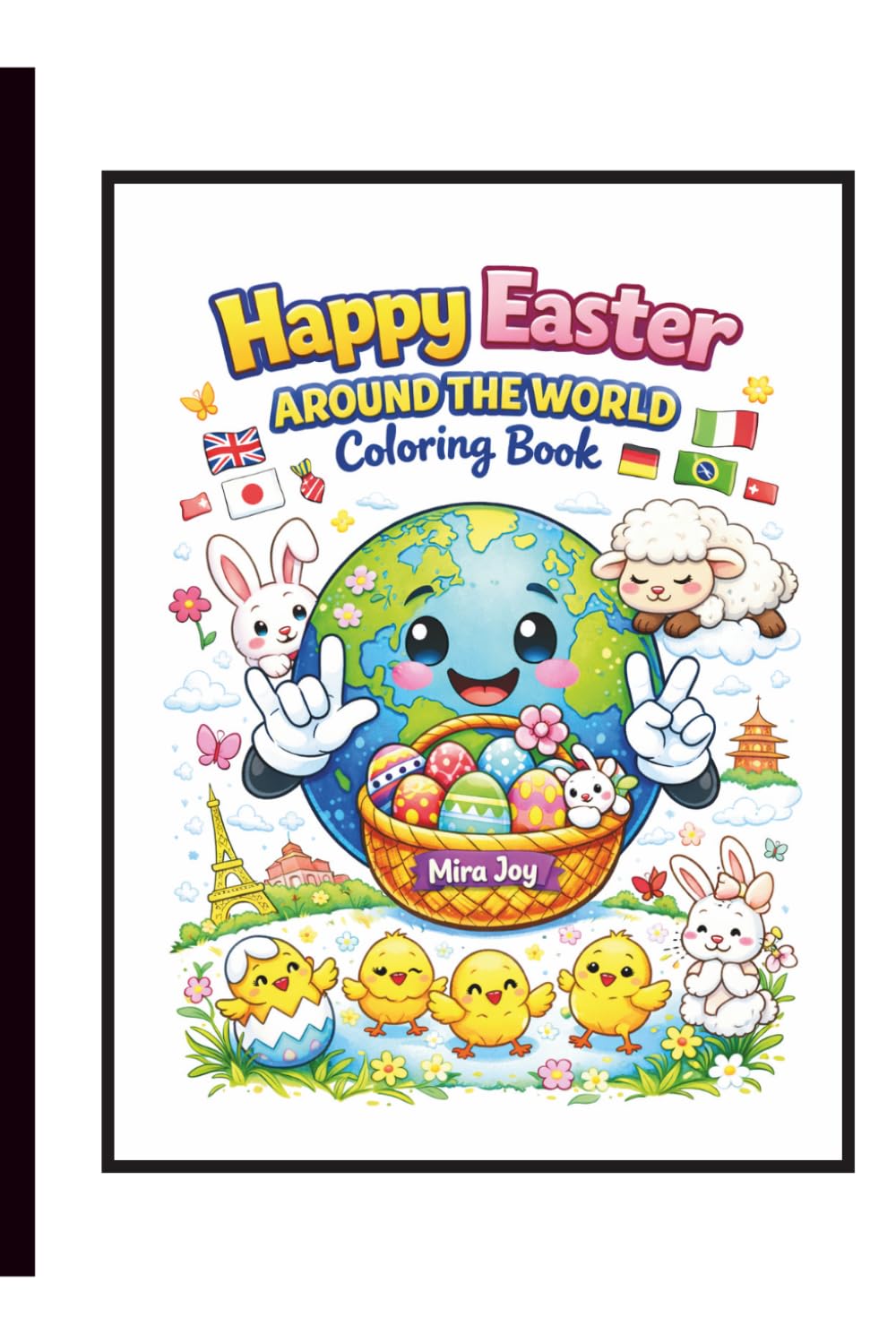 Happy Easter Around the World Coloring Book: A Cultural Easter Coloring Book for Kids Exploring Traditions, Sign Symbols, and Spring Celebrations
