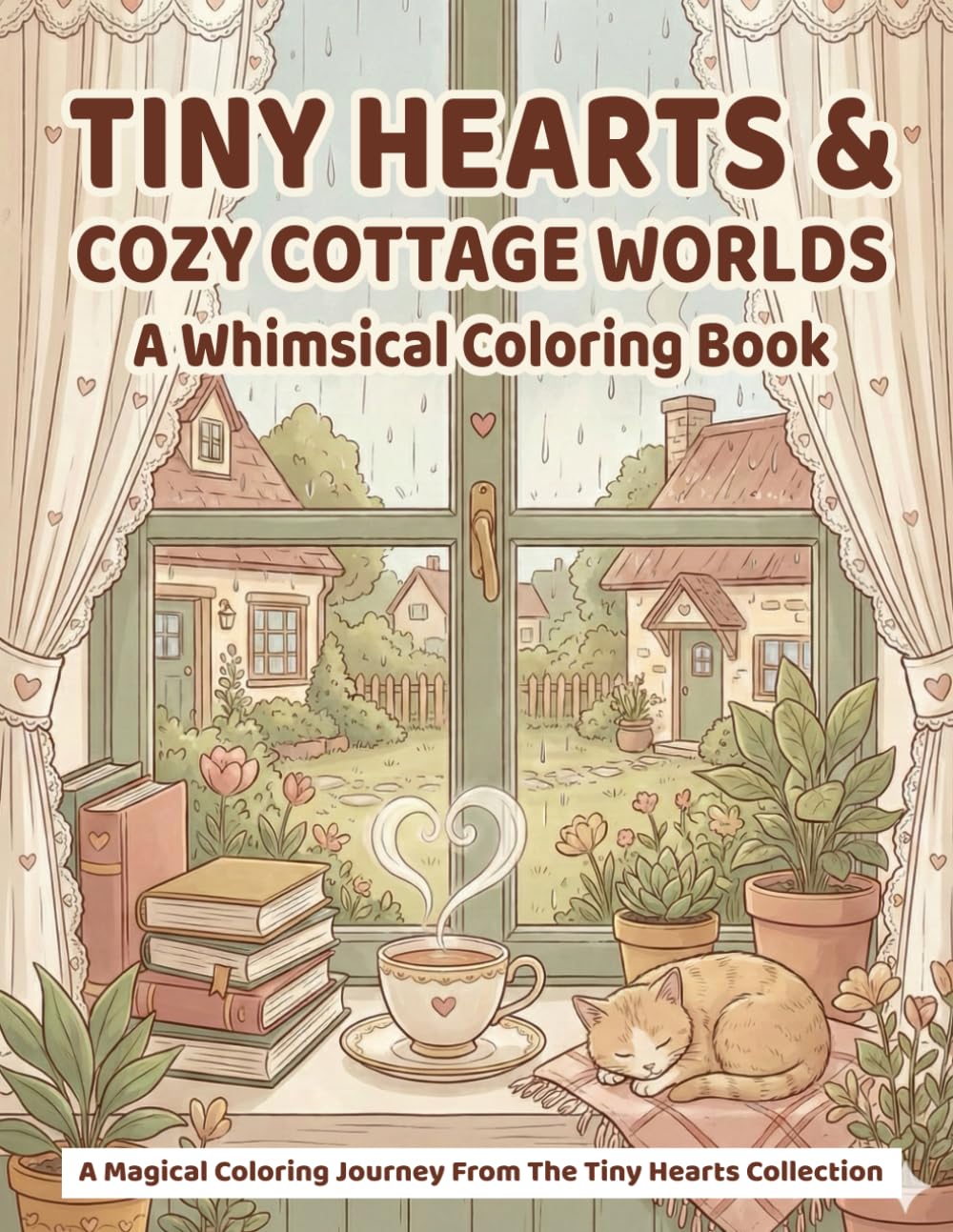 Tiny Hearts: Cozy Cottage Worlds: A Peaceful Coloring Journey of Warm Homes, Quiet Moments, and Gentle Comfort (Tiny Hearts Cozy Collection)