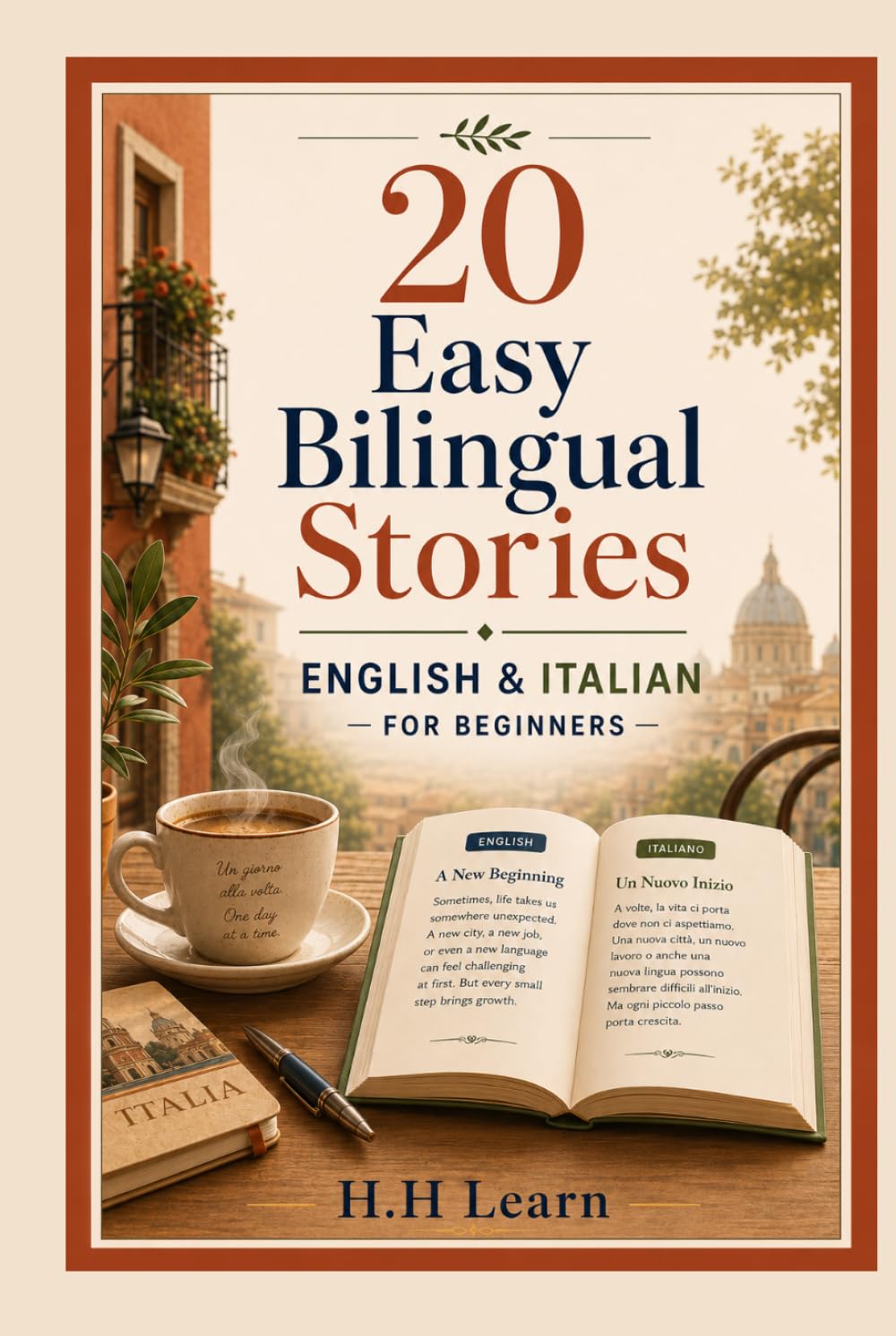 20 Easy Bilingual Stories for Beginners: English & Italian: Parallel Text A1-A2 | Learn Italian Naturally Through Real-Life Dialogues | Vocabulary, Questions & Speaking Practice for Adults