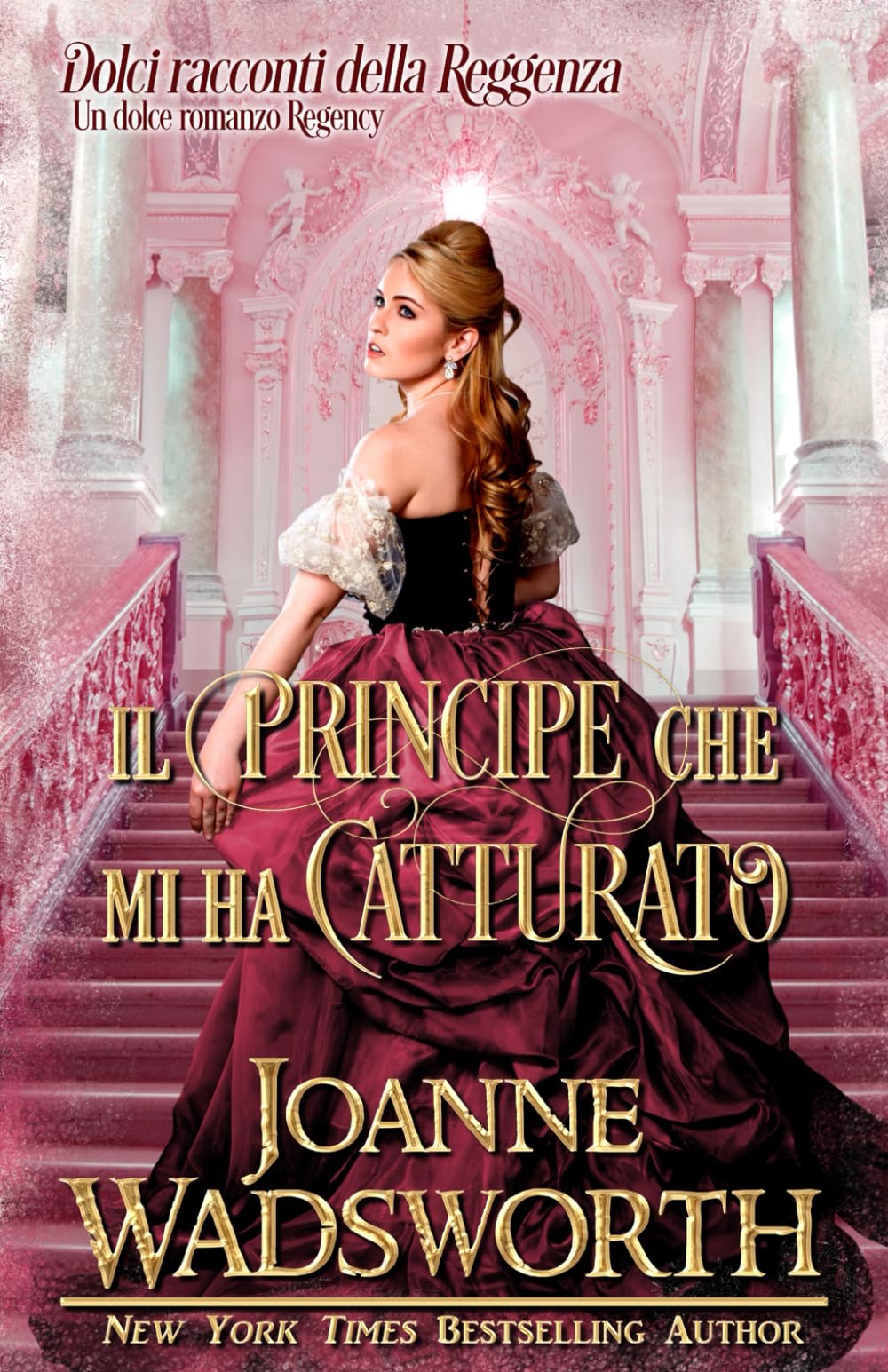 Il principe che mi ha catturato: Un dolce romanzo Regency (Dolci racconti della Reggenza)