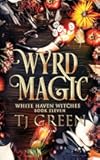 Wyrd Magic (White Haven Witches)