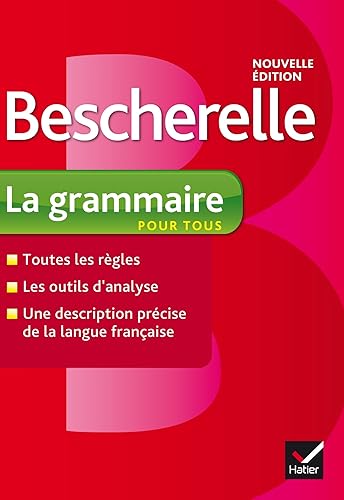 Bescherelle La grammaire pour tous: Ouvrage de référence sur la grammaire française