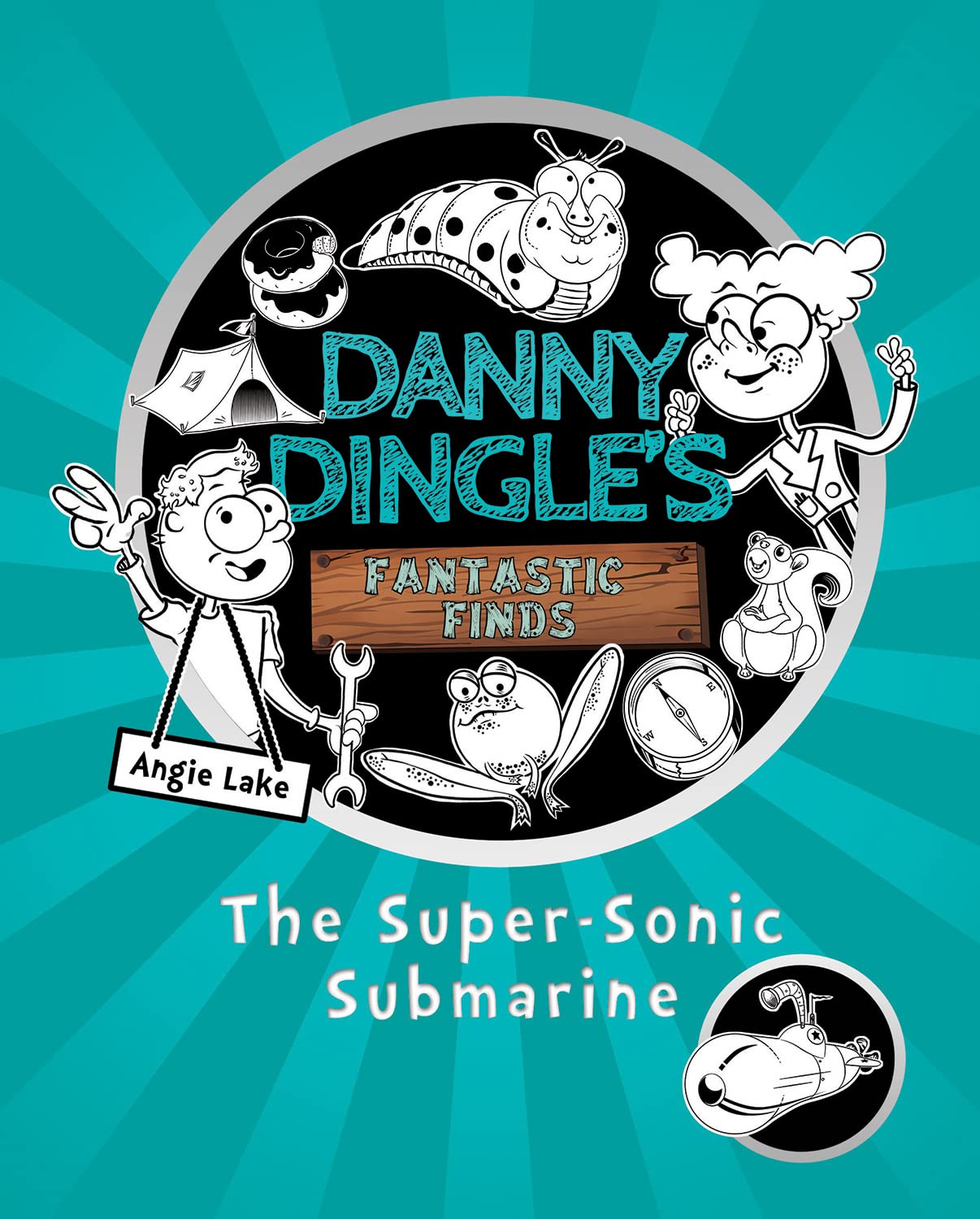Danny Dingle's Fantastic Finds: The Super-Sonic Submarine Book 2 By Angie Lake,