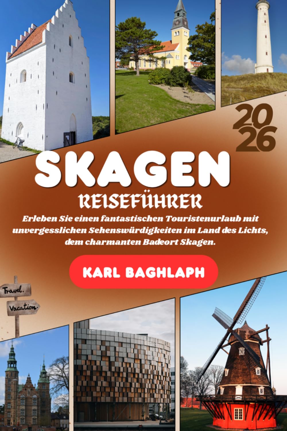 Skagen REISEFÜHRER 2026: Erleben Sie einen fantastischen Touristenurlaub mit unvergesslichen Sehenswürdigkeiten im Land des Lichts, dem charmanten Badeort Skagen.