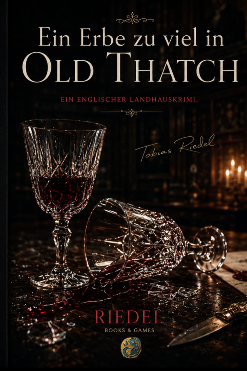 Ein Erbe zu viel in Old Thatch | Noir Edition | Whodunit | Murder mystery | Wer hat es getan: Ein englischer Landhauskrimi von Tobias Riedel