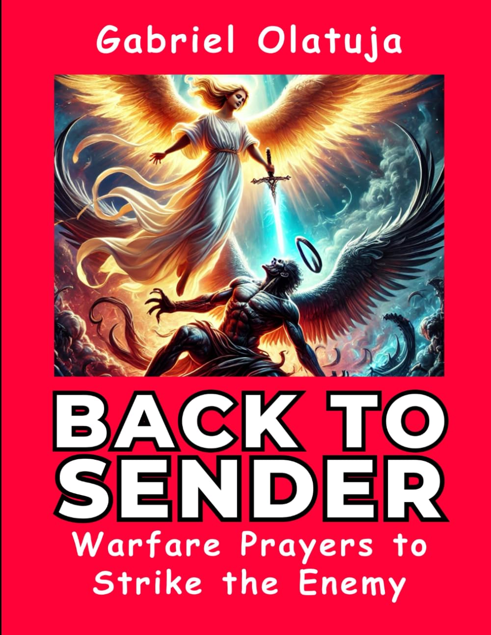 Back to Sender: Warfare Prayers to Destroy the Enemy