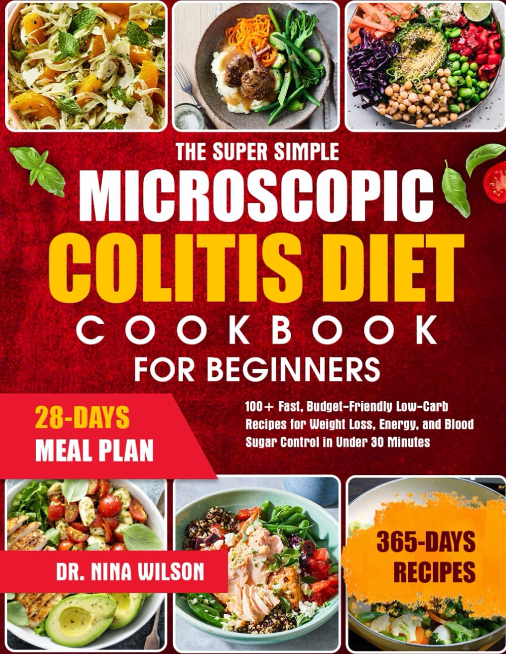 The Super Simple Microscopic Colitis Diet Cookbook For Beginners: Soothing recipes and gut-friendly meal plans to calm inflammation, relieve chronic diarrhea, and restore digestive health naturally