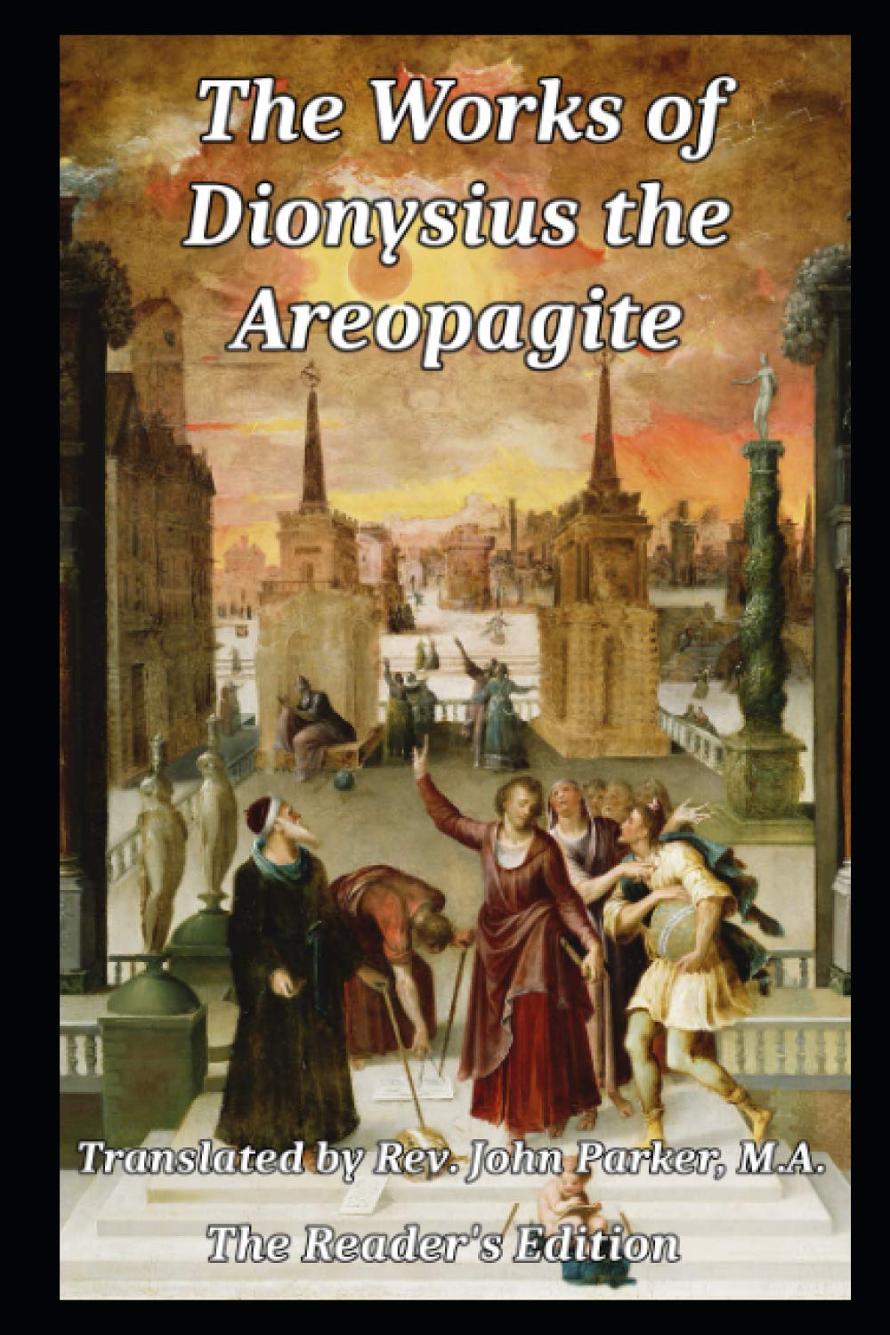 The Works of Dionysius the Areopagite: The Reader's Digital Edition