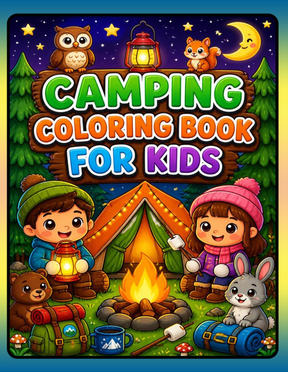 Camping Coloring Book for Kids: Cute Camping, Forest Animals, Tents, Campfires & Outdoor Adventure Coloring Pages for Kids