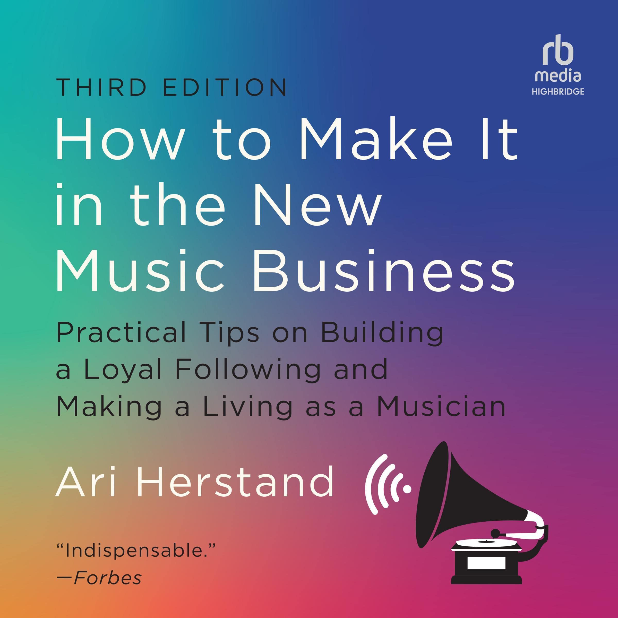 How to Make It in the New Music Business (3rd Edition)