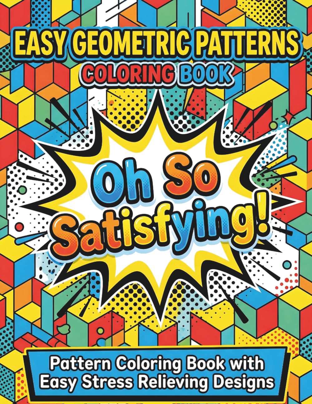 easy geometric patterns coloring book: Simple and Relaxing Designs with Bold Lines for Stress Relief and Mindful Coloring