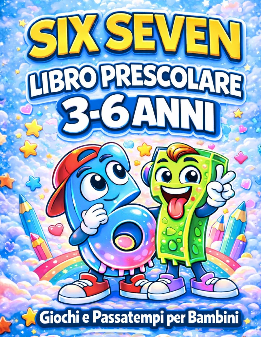 67 Six Seven: Libro Prescolare 3 6 Anni: Giochi e Passatempi per Bambini con Labirinti, Indovinelli, Trova le Differenze e Tante Altre Attività insieme agli Amici Brainrot (67 Six Seven Books)