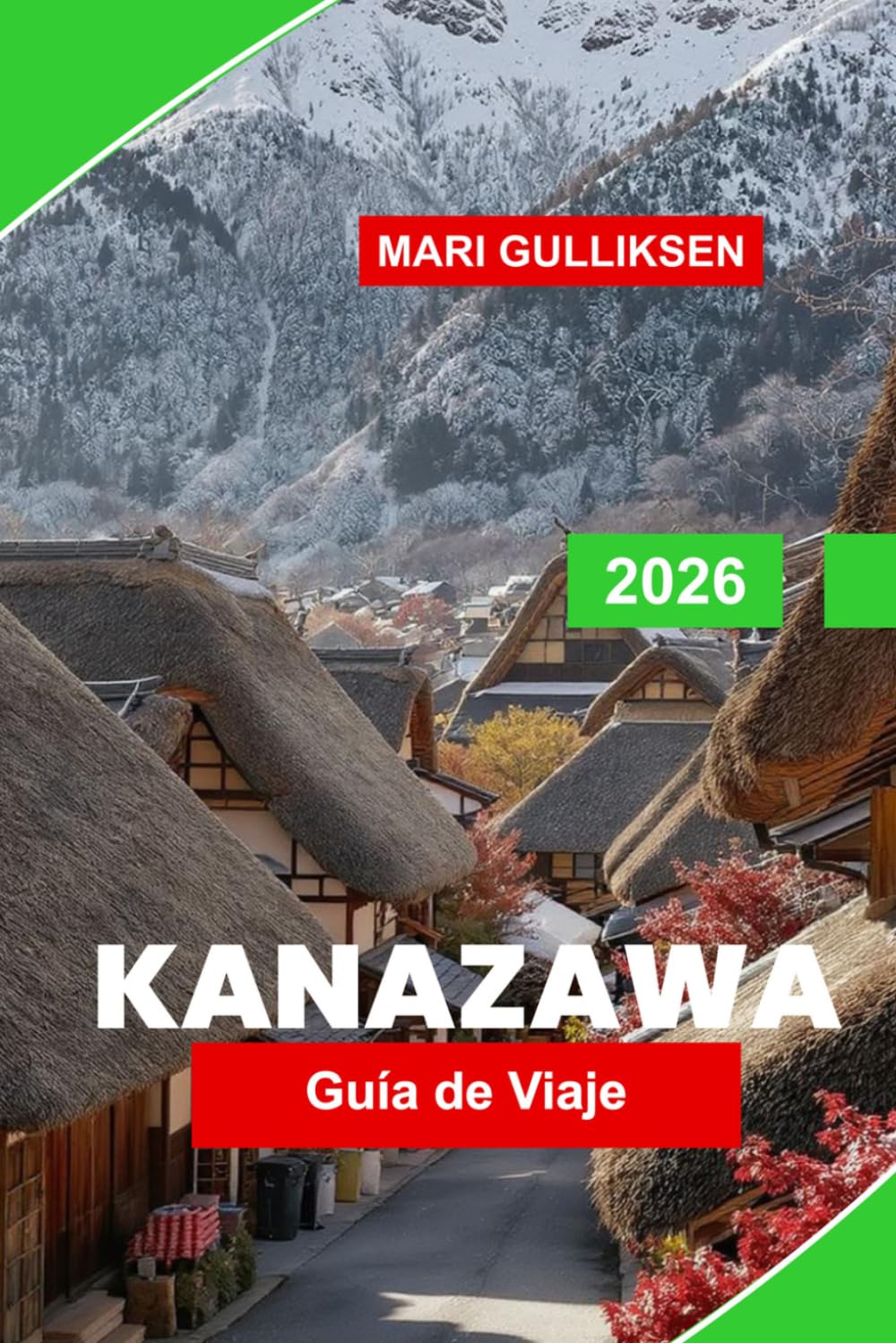 Kanazawa Guía de viaje 2026: Descubre jardines tradicionales, distritos históricos, museos de arte, gastronomía local y consejos prácticos para tu viaje a Japón.