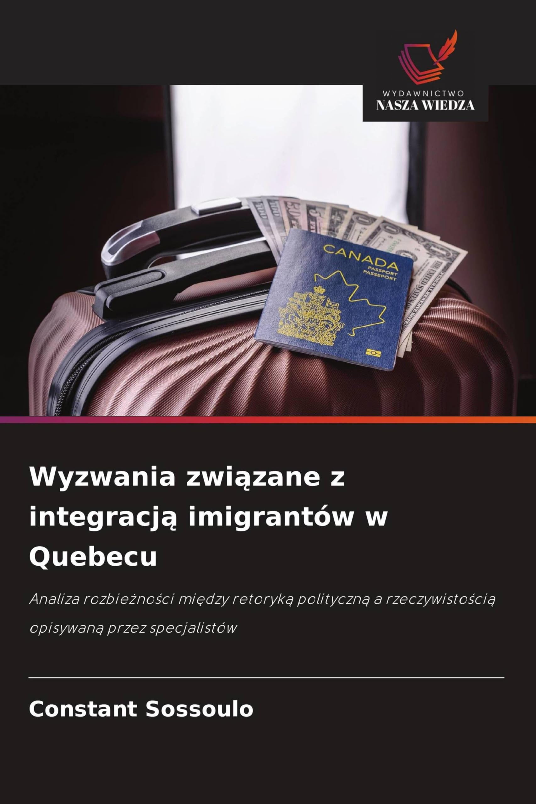 Wyzwania zwi¿zane z integracj¿ imigrantów w Quebecu: Analiza rozbie¿no¿ci mi¿dzy retoryk¿ polityczn¿ a rzeczywisto¿ci¿ opisywan¿ przez specjalistów
