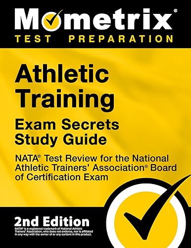 Athletic Training Exam Secrets Study Guide - NATA Test Review for the National Athletic Trainers' Association Board of Certification Exam: [2nd Edition]
