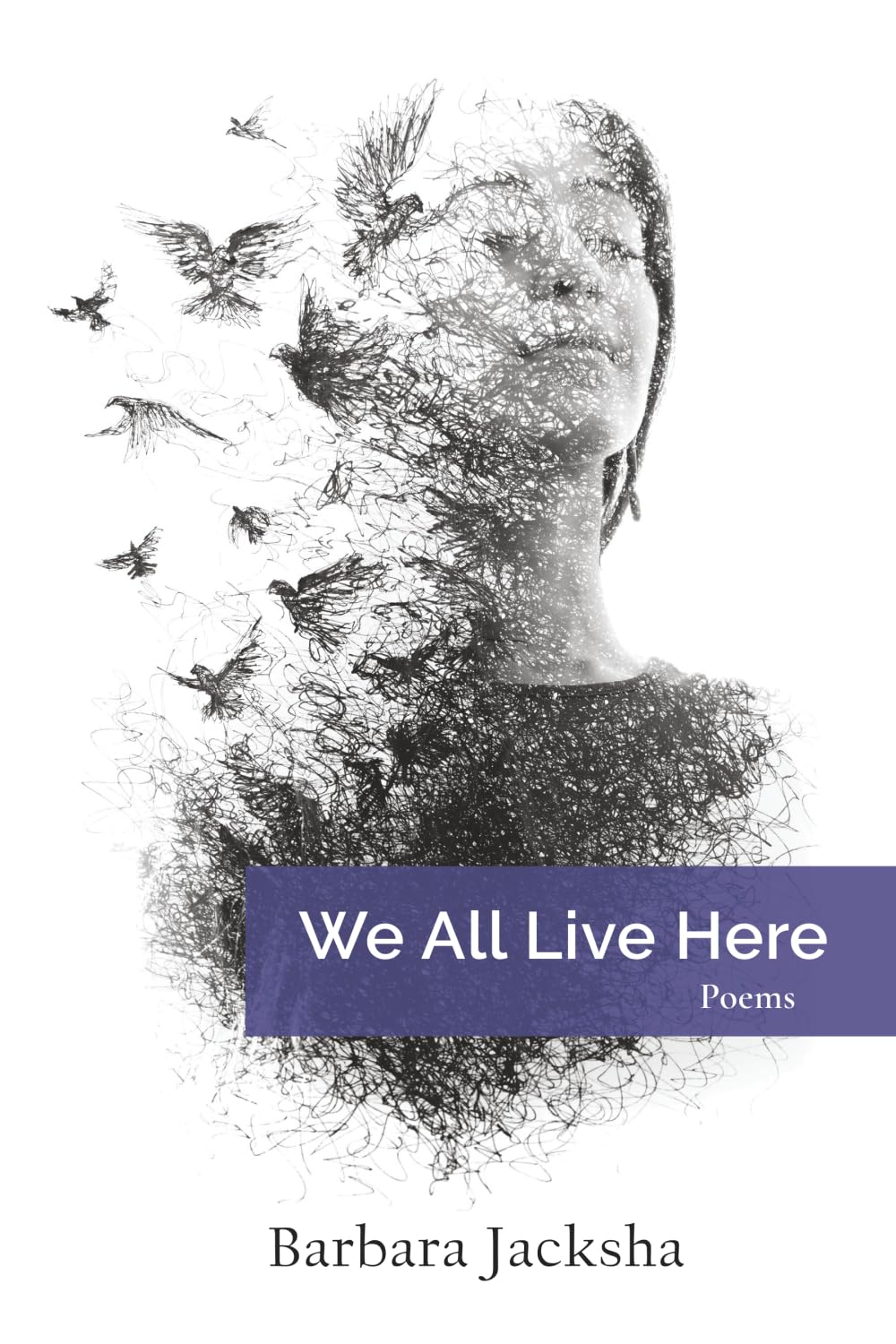 We All Live Here: Poems