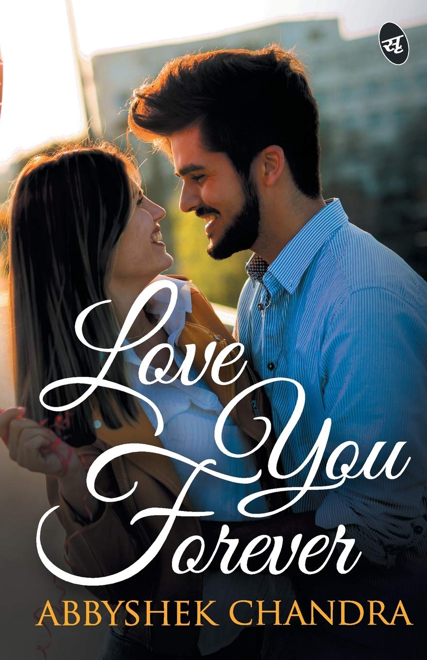 Love You Forever : Abbyshek Chandra: Amazon.in: Books