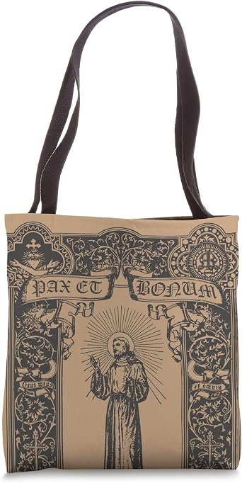 Franciscan Spirituality Pax et Bonum St Francis of Assisi Tote Bag