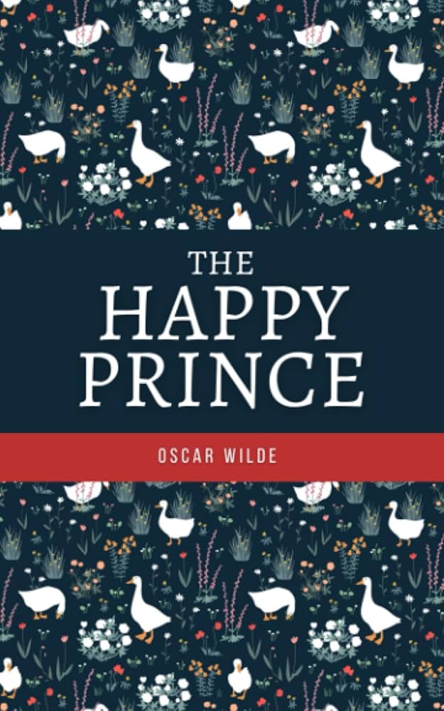The Happy Prince: The 1888 Classic Childrens Book (Annotated