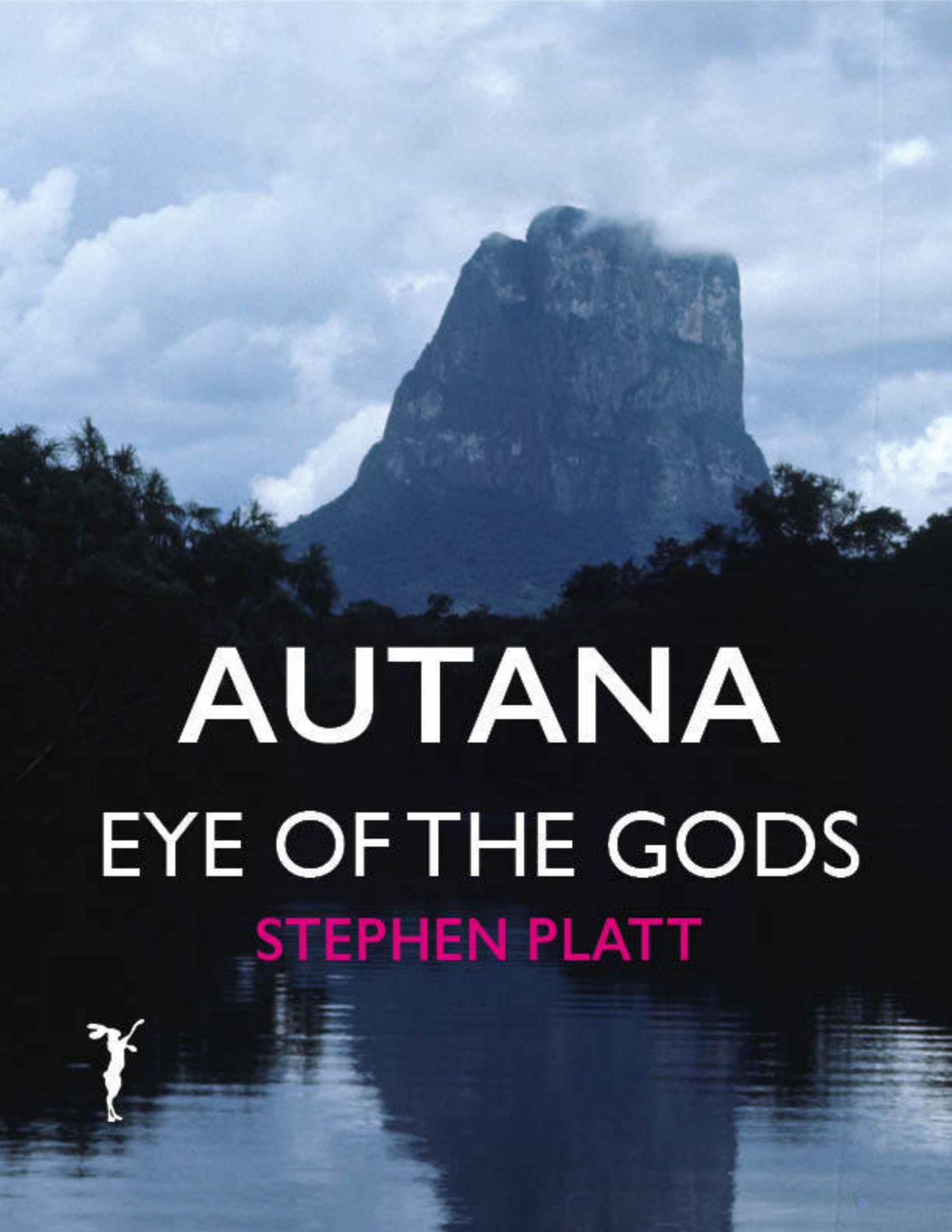 Autana: Eye of the Gods: 2 (Travel Journals)