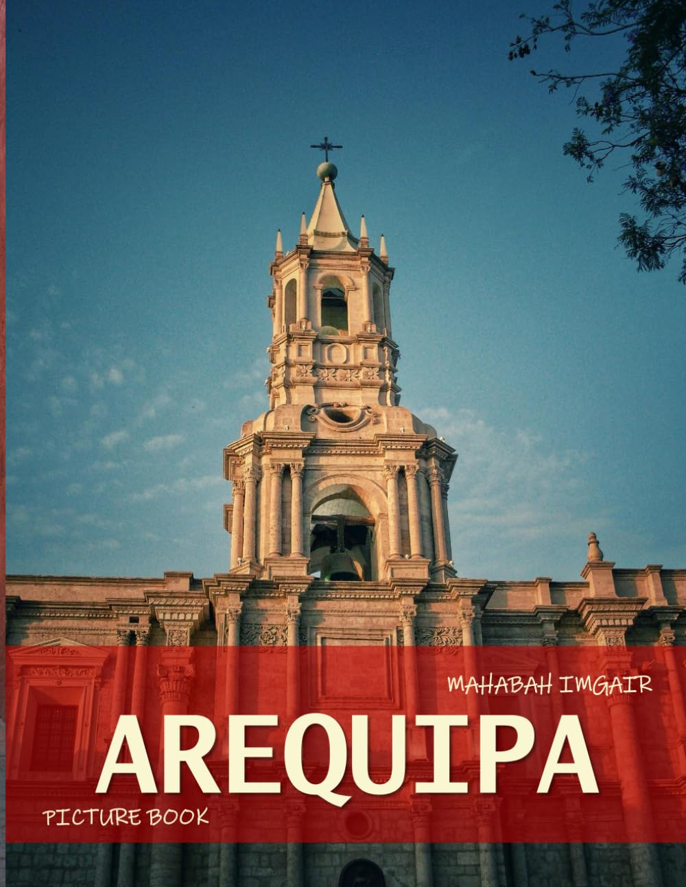 Arequipa: A Timeless Visual Journey — A Coffee Table Photo Collection
