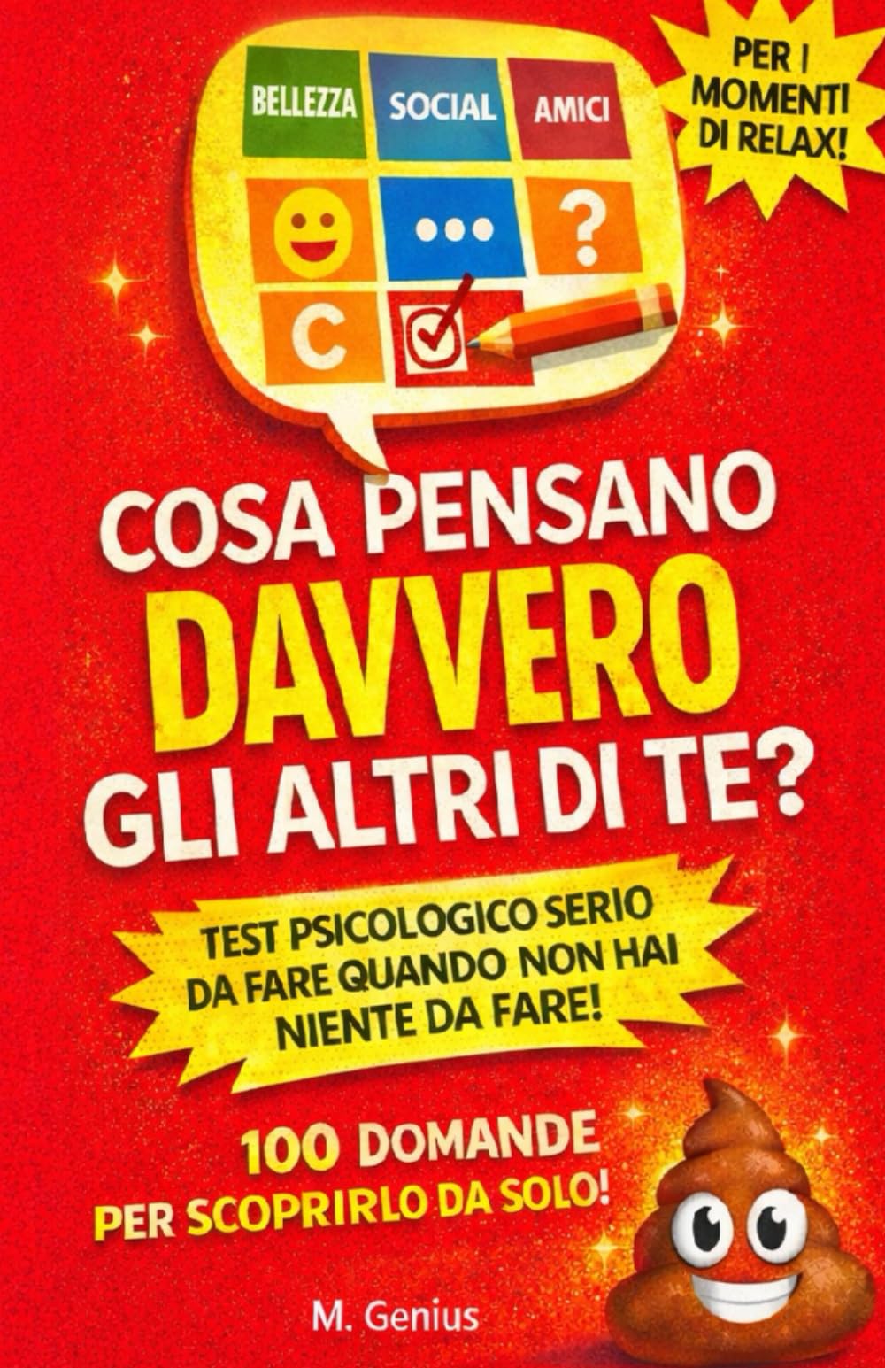 COSA PENSANO DAVVERO GLI ALTRI DI TE? SEI SICURO? Scoprilo con un TEST a risposta multipla in 6 situazioni reali: SOCIAL, ASPETTO FISICO, AMICI, ... STUDIATO E SORPRENDENTEMENTE ACCURATO