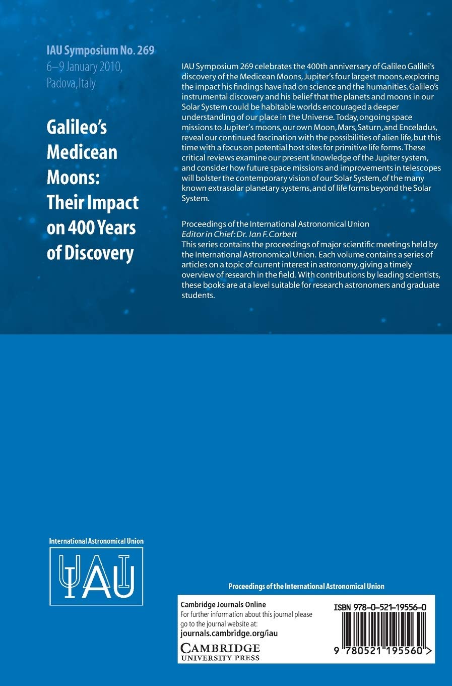 Galileo's Medicean Moons (IAU S269): Their Impact on 400 Years of Discovery