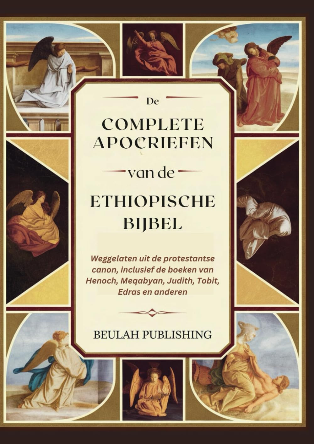 De Volledige Apocriefen van de Ethiopische Bijbel: Weggelaten uit de protestantse canon, inclusief de boeken van Henoch, Meqabyan , Judith, Tobit, Edras en anderen