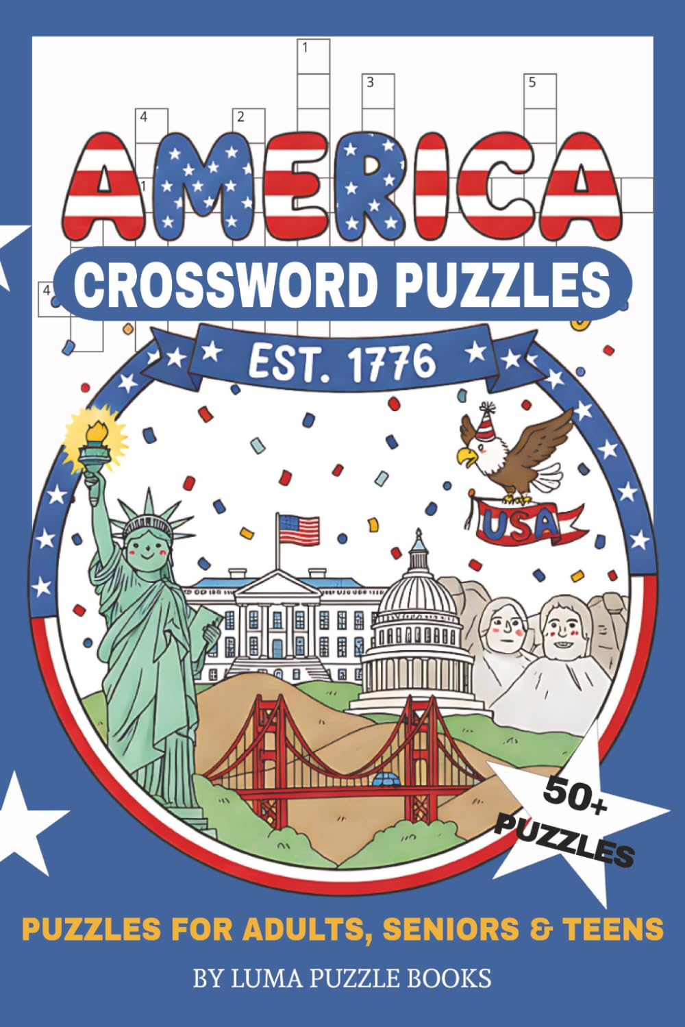 America Crossword Puzzle Book: Crossword Puzzles with Easy to Read Print about America, a Fun Journey through USA Landmarks, American Icons and more. ... and Free Times (LUMA PUZZLE COLLECTION)