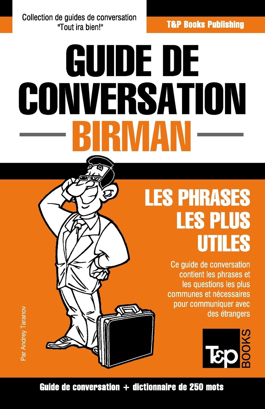 Guide de conversation - Birman - Les phrases les plus utiles: Guide de conversation et dictionnaire de 250 mots