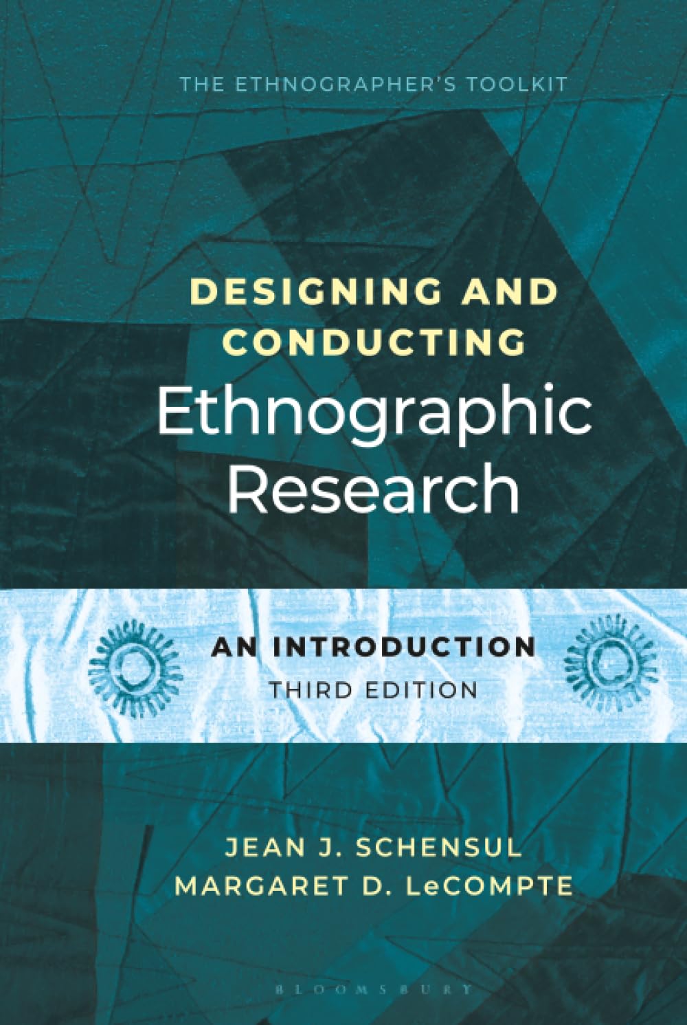 Designing and Conducting Ethnographic Research: An Introduction (Ethnographer's Toolkit)