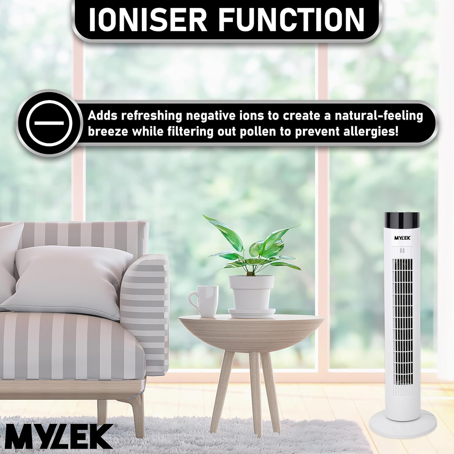 MYLEK Tower Fan in a living room, with text explaining the ioniser function: 'Adds refreshing negative ions to create a natural-feeling breeze while filtering out pollen to prevent allergies!'