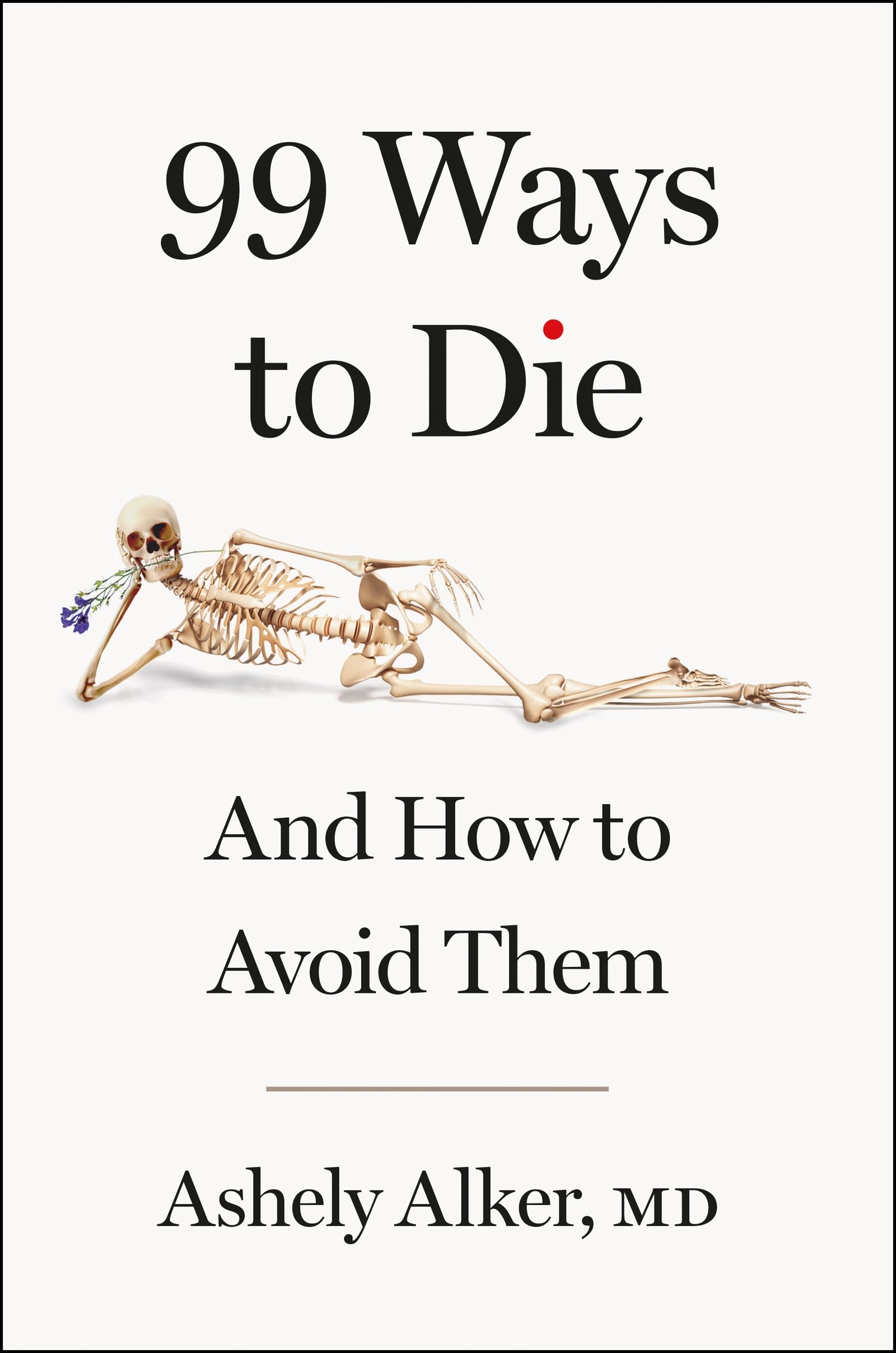 99 Ways to Die: And how to avoid them