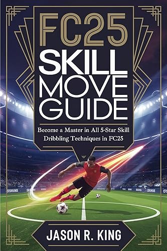 FC25 Skill Move Guide: Become a Master in all 5-Star Skill Dribbling Techniques in FC25