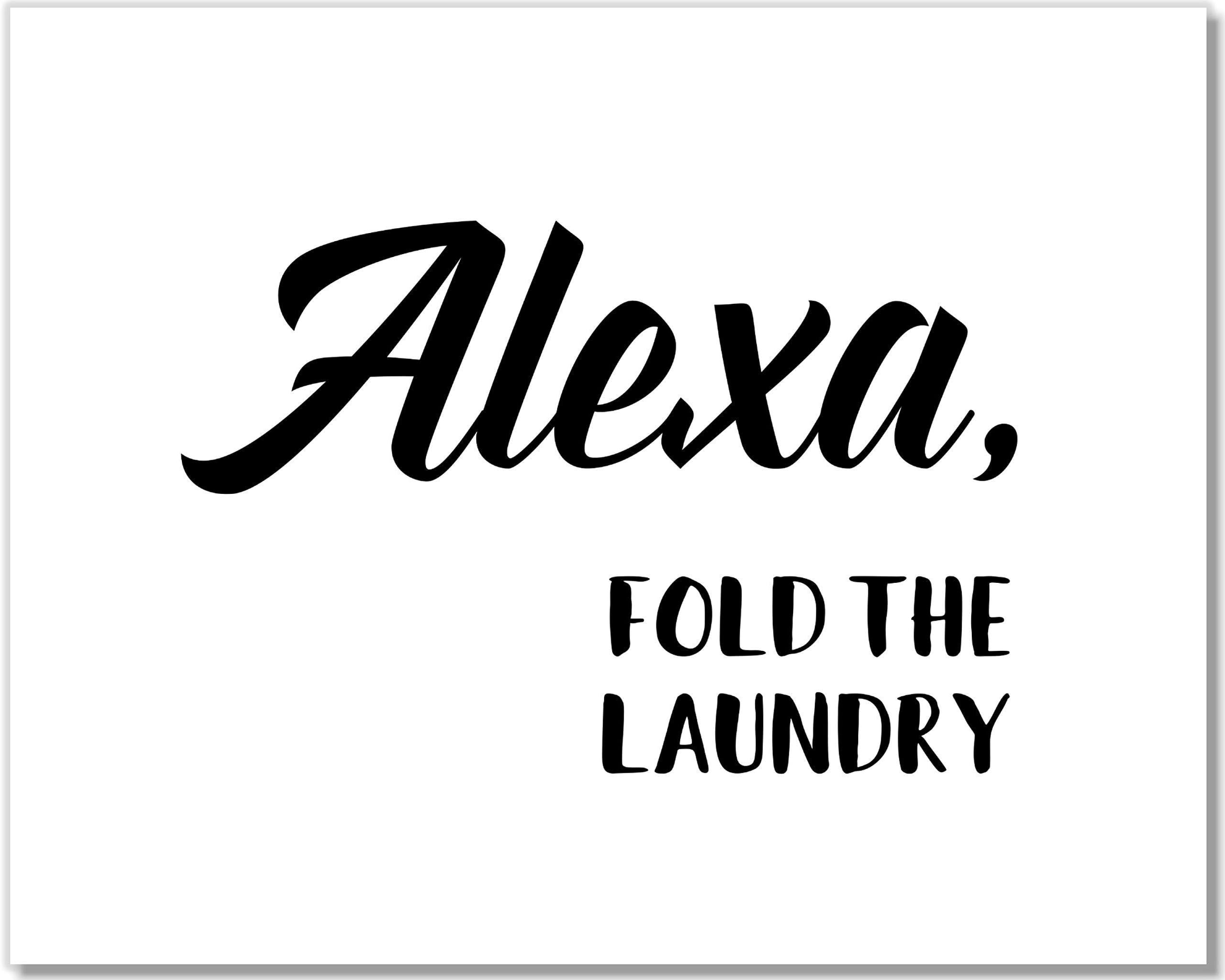 Alexa Sign - Alexa Fold The Laundry Art Print - Laundry Room Wall Decor - 8x10 - Unframed