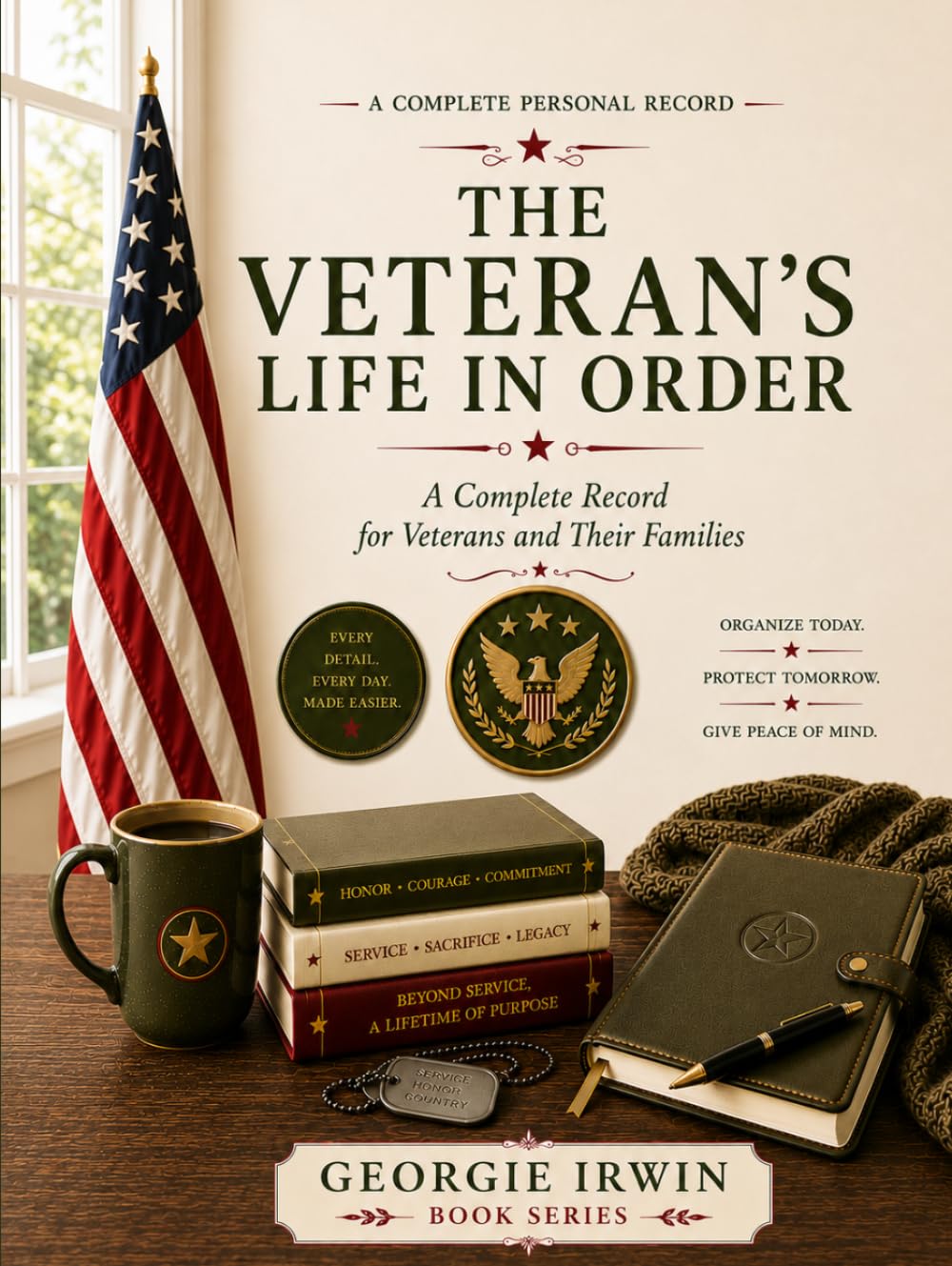 The Veteran's Life In Order: A Complete Record for Veterans and Their Families (THE IN ORDER SERIES by Georgie Irwin)