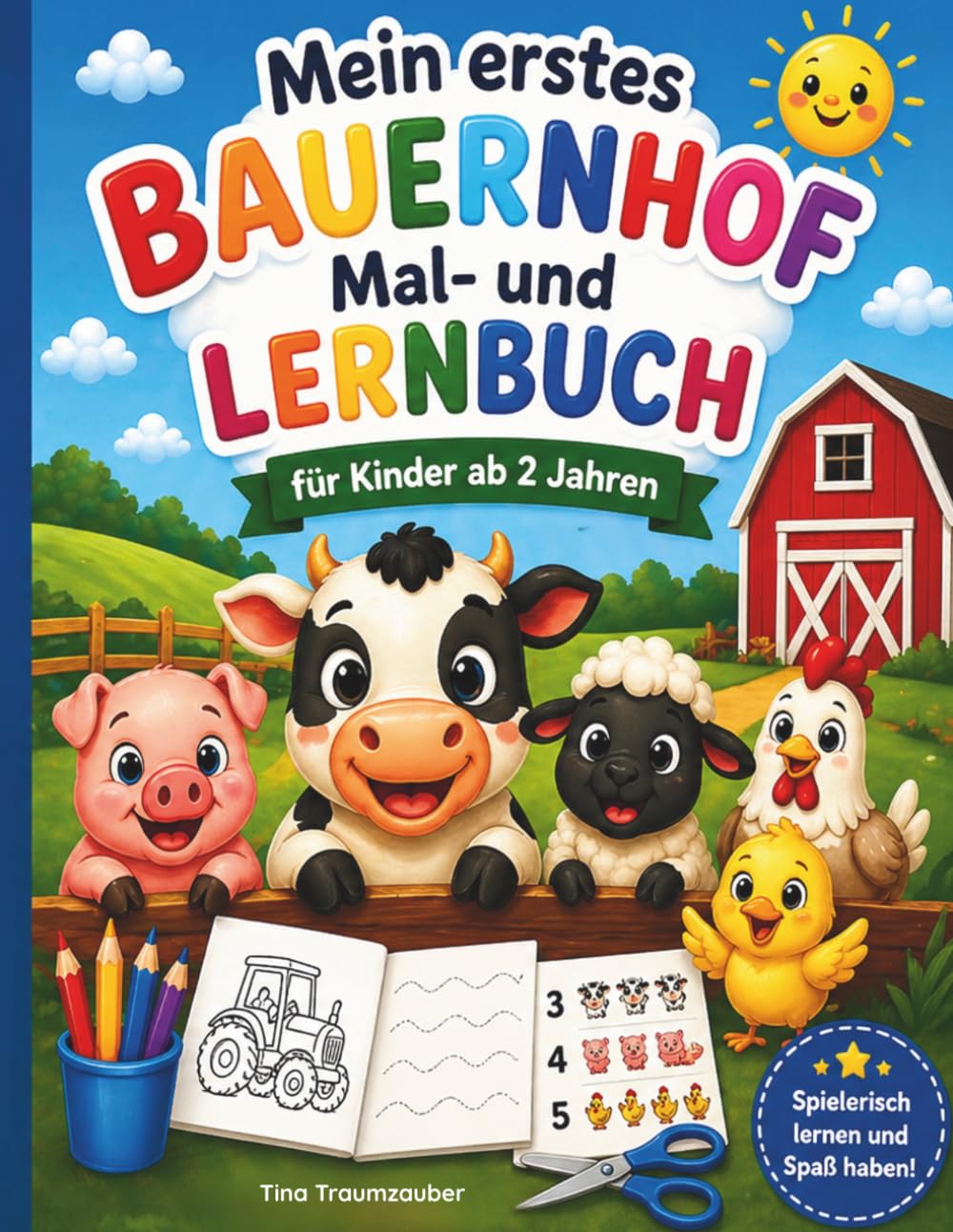Mein erstes Bauernhof Mal- und Lernbuch für Kinder ab 2 Jahren: Aktivitätsbuch mit Ausmalbildern, Nachspuren, Zählen, Suchen und Schneiden – spielerisch lernen für Kleinkinder