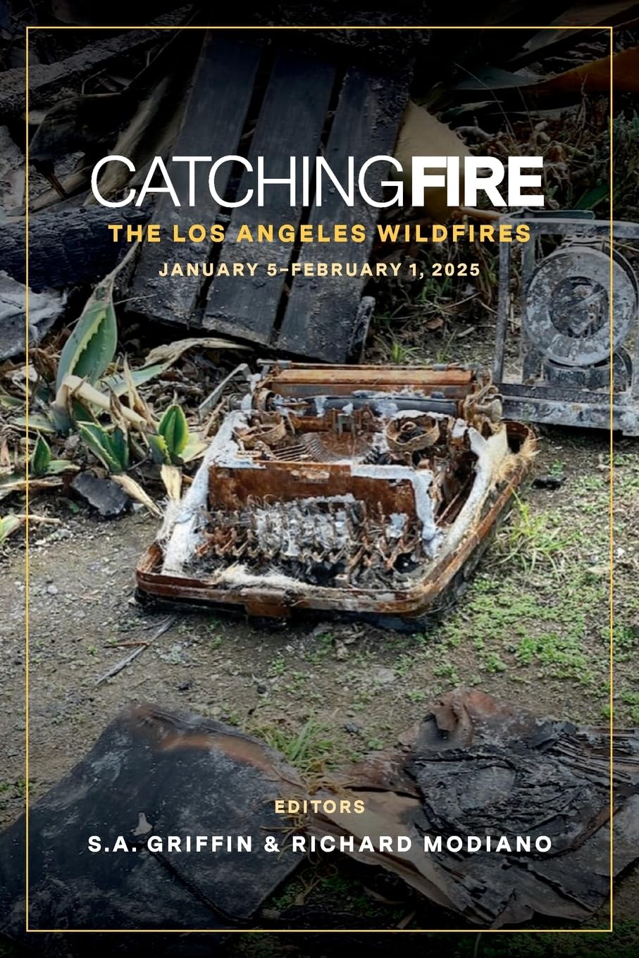 Catching Fire: The Los Angeles Wildfires: January 5 thru February 1, 2025