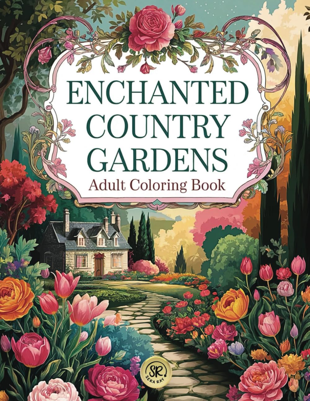 Enchanted Country Gardens Adult Coloring Book: Large Print Nature Scenes to Inspire Creativity and Calm | 54 Detailed Floral Designs for Stress Relief and Mindfulness