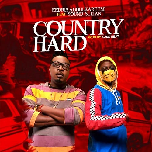 Country Hard Feat Sound Sultan By Eedris Abdulkareem Sound Sultan On Amazon Music Amazon Com