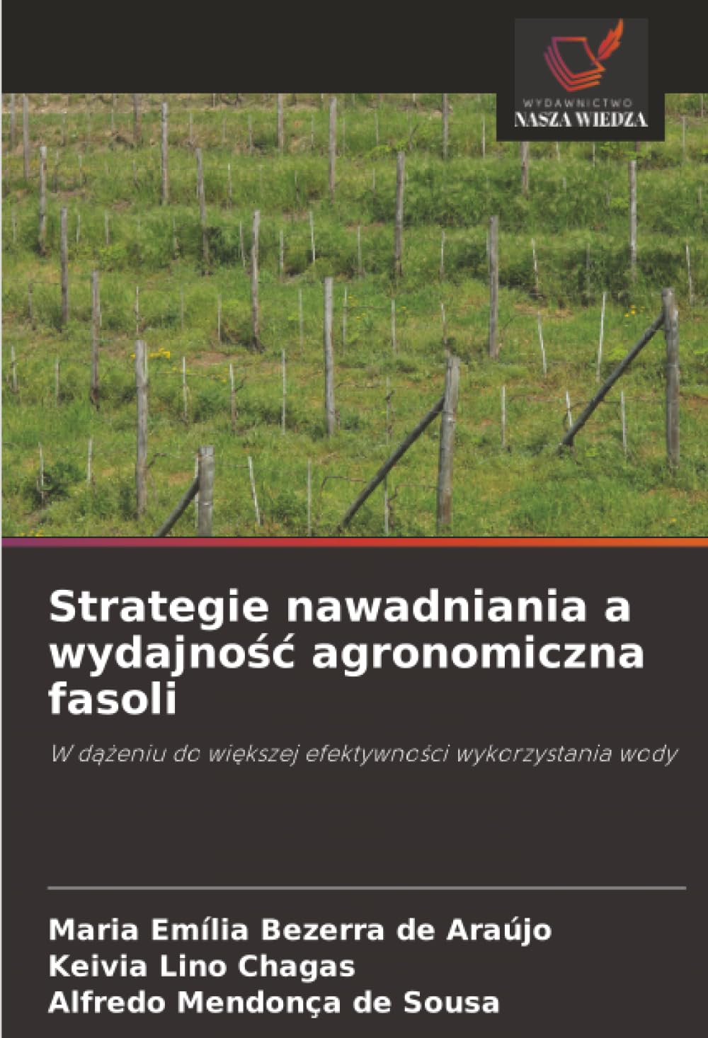Strategie nawadniania a wydajno¿¿ agronomiczna fasoli: W d¿¿eniu do wi¿kszej efektywno¿ci wykorzystania wody