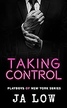 Taking Control: A Billionaire Boss Romance (Playboys of New York Book 4)
