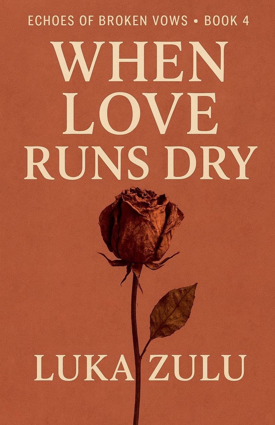 When Love Runs Dry: 4 (Echoes of Broken Vows)